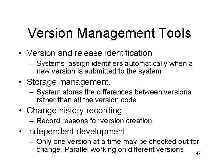 Version Management Tools • Version and release identification – Systems assign identifiers automatically when