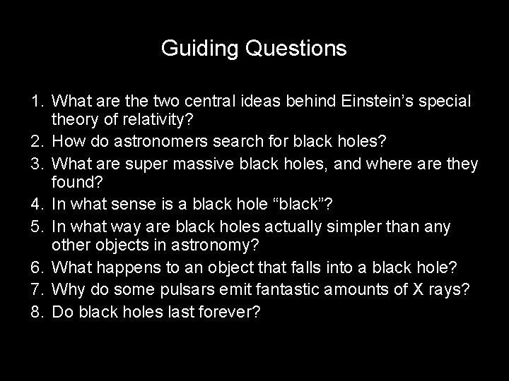 Guiding Questions 1. What are the two central ideas behind Einstein’s special theory of