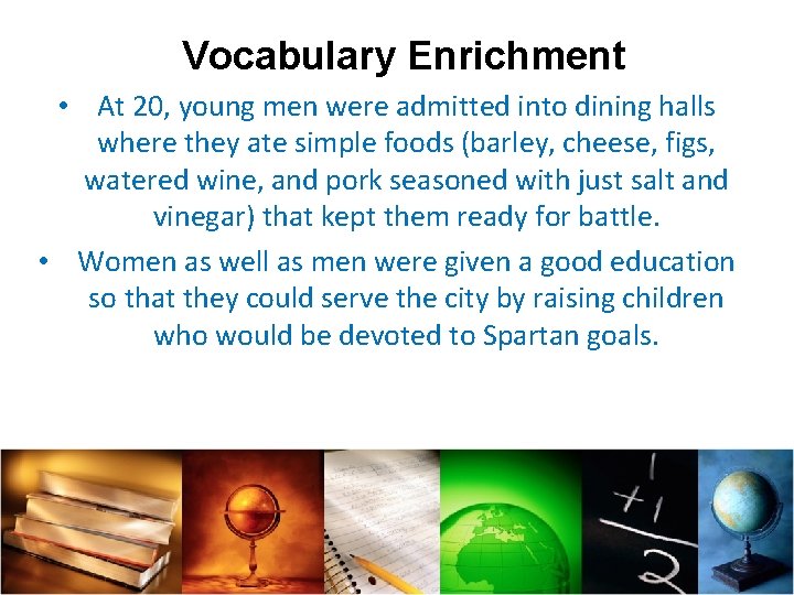 Vocabulary Enrichment • At 20, young men were admitted into dining halls where they