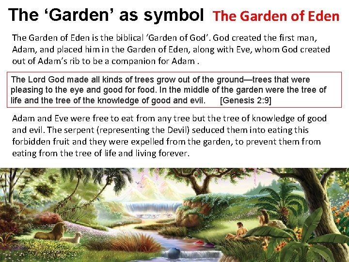 The ‘Garden’ as symbol The Garden of Eden is the biblical ‘Garden of God’.