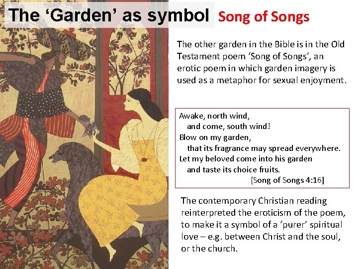The ‘Garden’ as symbol Song of Songs The other garden in the Bible is