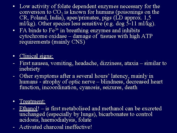  • Low activity of folate dependent enzymes necessary for the conversion to CO