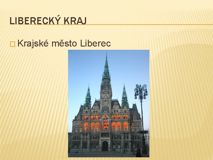 LIBERECKÝ KRAJ � Krajské město Liberec 