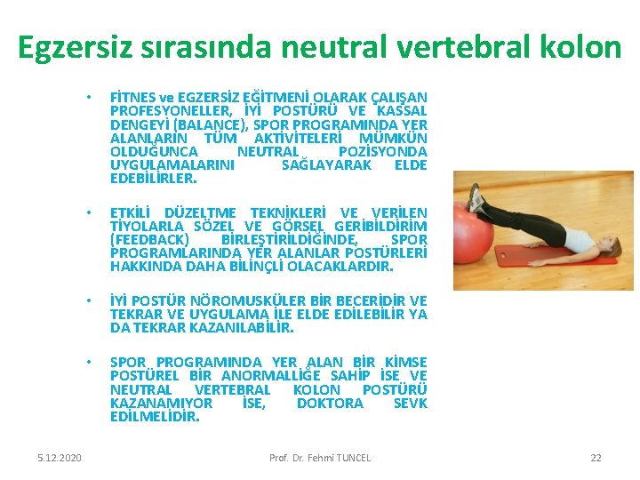 Egzersiz sırasında neutral vertebral kolon • • 5. 12. 2020 FİTNES ve EGZERSİZ EĞİTMENİ