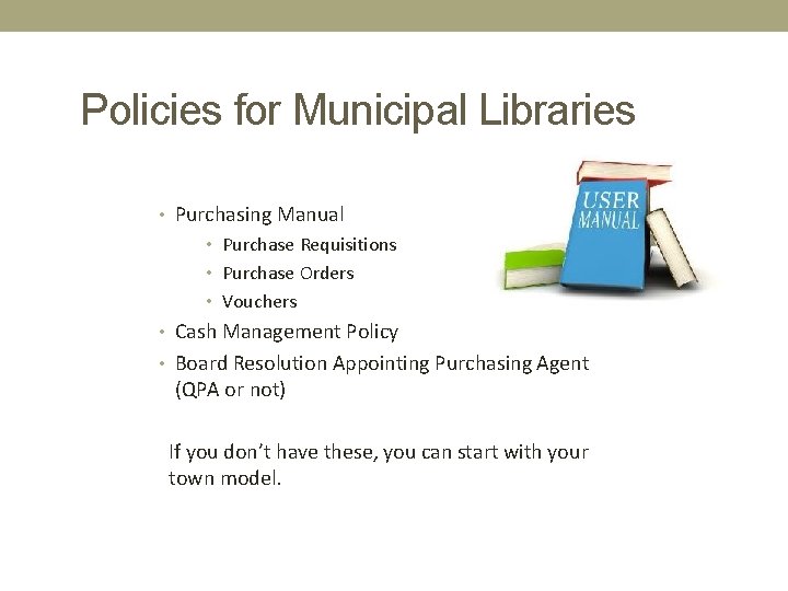 Policies for Municipal Libraries • Purchasing Manual • Purchase Requisitions • Purchase Orders •