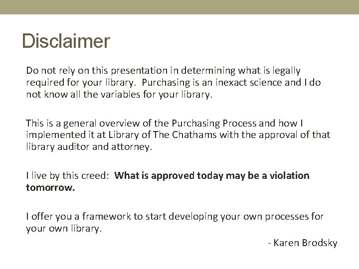 Disclaimer Do not rely on this presentation in determining what is legally required for