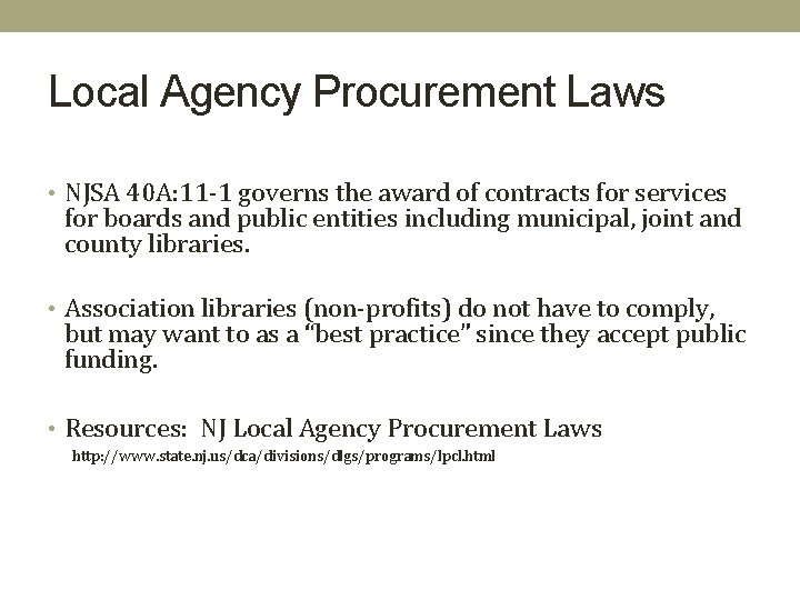 Local Agency Procurement Laws • NJSA 40 A: 11 -1 governs the award of