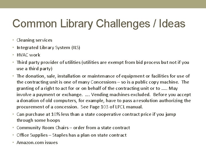Common Library Challenges / Ideas • Cleaning services • Integrated Library System (ILS) •
