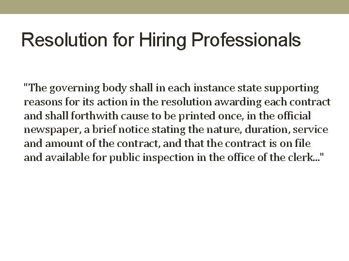 Resolution for Hiring Professionals "The governing body shall in each instance state supporting reasons