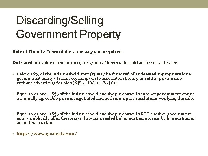 Discarding/Selling Government Property Rule of Thumb: Discard the same way you acquired. Estimated fair