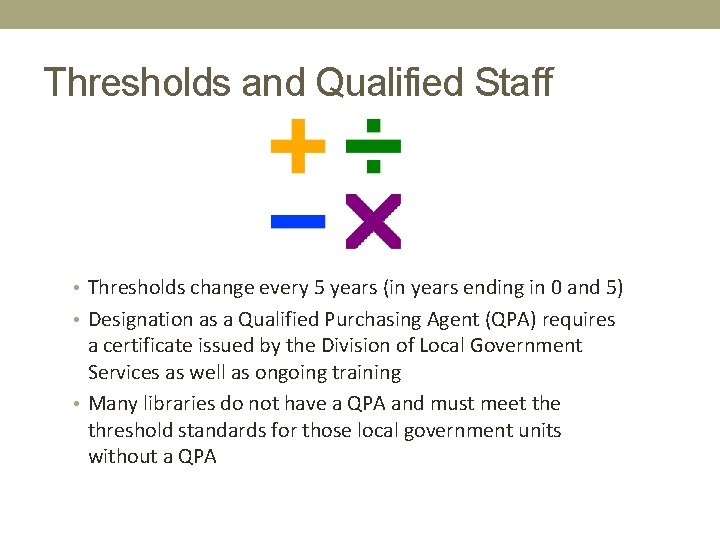 Thresholds and Qualified Staff • Thresholds change every 5 years (in years ending in