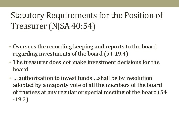 Statutory Requirements for the Position of Treasurer (NJSA 40: 54) • Oversees the recording