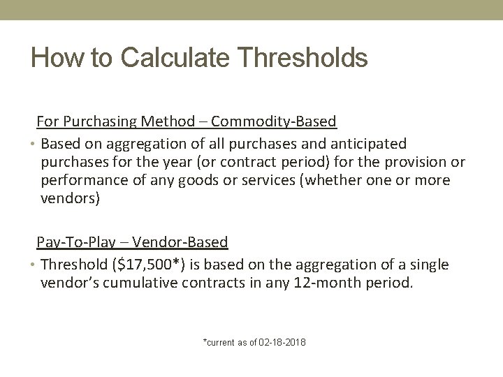 How to Calculate Thresholds For Purchasing Method – Commodity-Based • Based on aggregation of