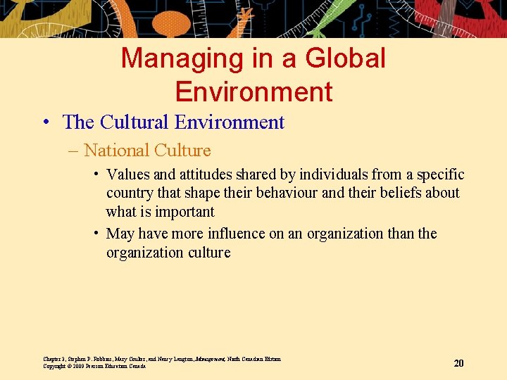Managing in a Global Environment • The Cultural Environment – National Culture • Values