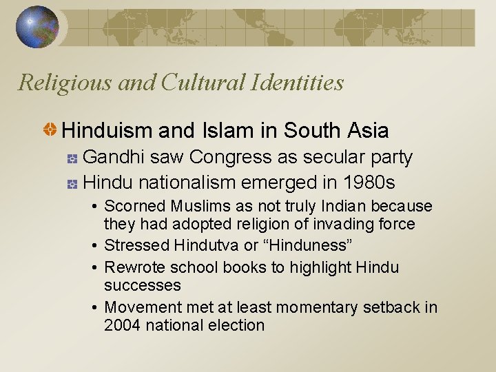 Religious and Cultural Identities Hinduism and Islam in South Asia Gandhi saw Congress as Religious and Cultural Identities Hinduism and Islam in South Asia Gandhi saw Congress as