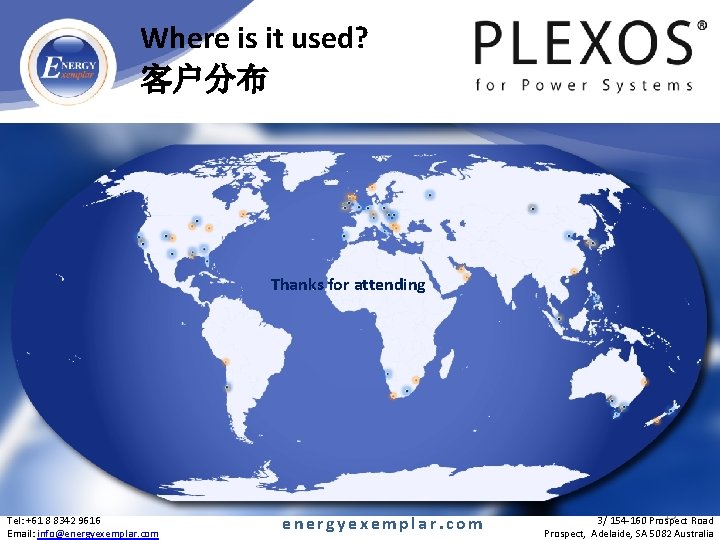 Where is it used? 客户分布 Thanks for attending Tel: +61 8 8342 9616 Email: