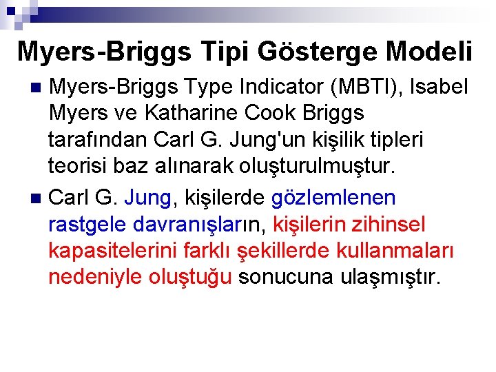 Myers-Briggs Tipi Gösterge Modeli Myers-Briggs Type Indicator (MBTI), Isabel Myers ve Katharine Cook Briggs