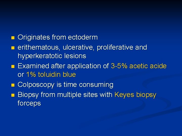 n n n Originates from ectoderm erithematous, ulcerative, proliferative and hyperkeratotic lesions Examined after