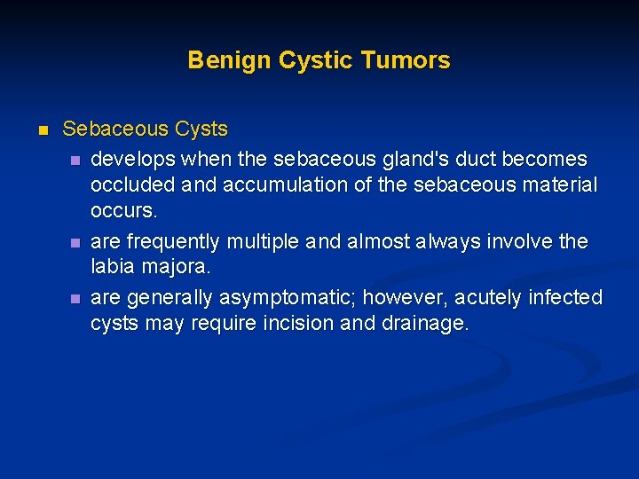 Benign Cystic Tumors n Sebaceous Cysts n develops when the sebaceous gland's duct becomes