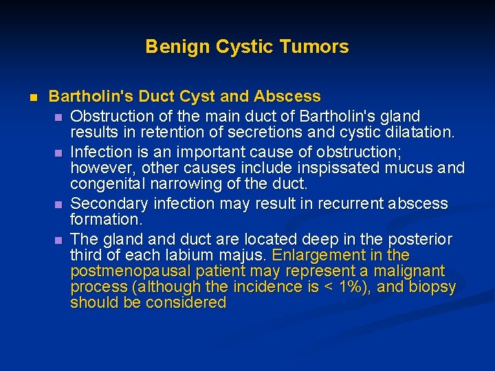 Benign Cystic Tumors n Bartholin's Duct Cyst and Abscess n Obstruction of the main