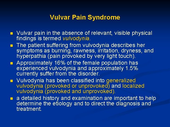 Vulvar Pain Syndrome n n n Vulvar pain in the absence of relevant, visible
