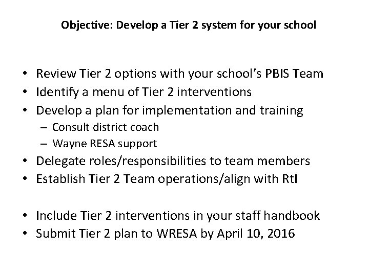 Objective: Develop a Tier 2 system for your school • Review Tier 2 options