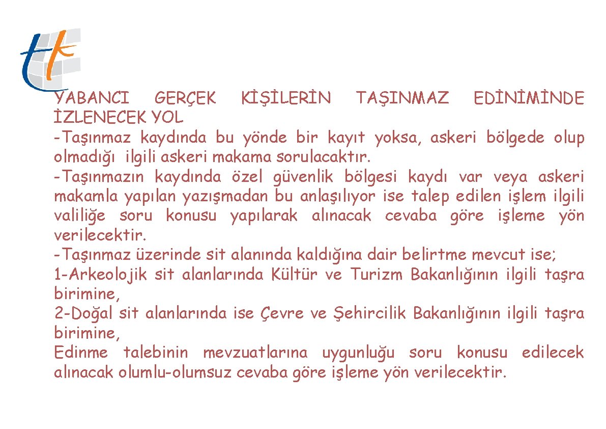 YABANCI GERÇEK KİŞİLERİN TAŞINMAZ EDİNİMİNDE İZLENECEK YOL -Taşınmaz kaydında bu yönde bir kayıt yoksa,