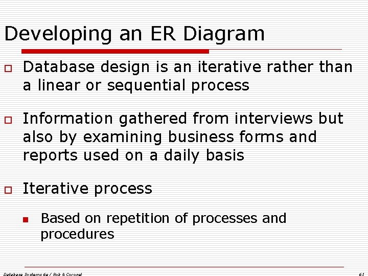 Developing an ER Diagram o o o Database design is an iterative rather than Developing an ER Diagram o o o Database design is an iterative rather than