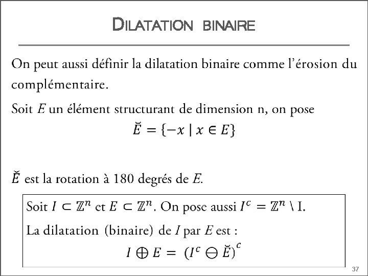 DILATATION BINAIRE 37 