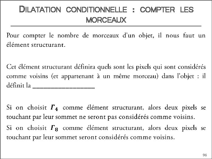 DILATATION CONDITIONNELLE MORCEAUX : COMPTER LES 96 