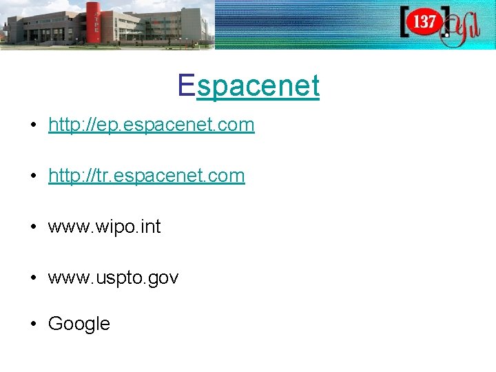 Espacenet • http: //ep. espacenet. com • http: //tr. espacenet. com • www. wipo.