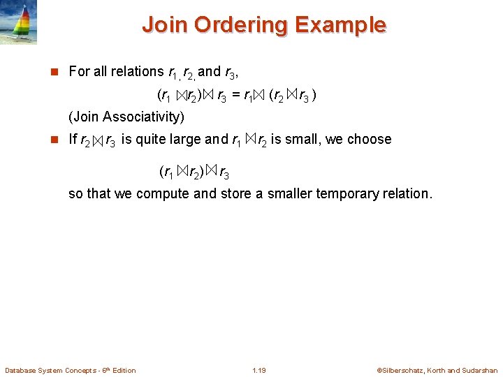 Join Ordering Example n For all relations r 1, r 2, and r 3,