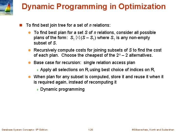 Dynamic Programming in Optimization n To find best join tree for a set of