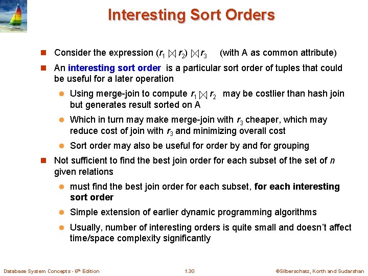 Interesting Sort Orders n Consider the expression (r 1 r 2 ) r 3