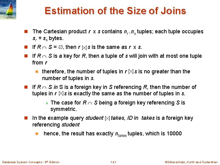 Estimation of the Size of Joins n The Cartesian product r x s contains