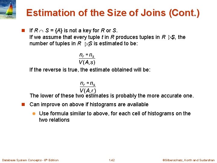 Estimation of the Size of Joins (Cont. ) n If R S = {A}