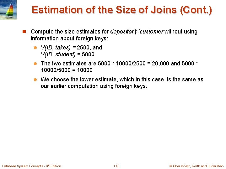 Estimation of the Size of Joins (Cont. ) n Compute the size estimates for