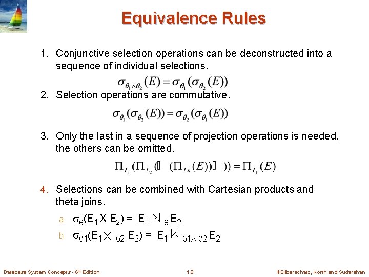 Equivalence Rules 1. Conjunctive selection operations can be deconstructed into a sequence of individual