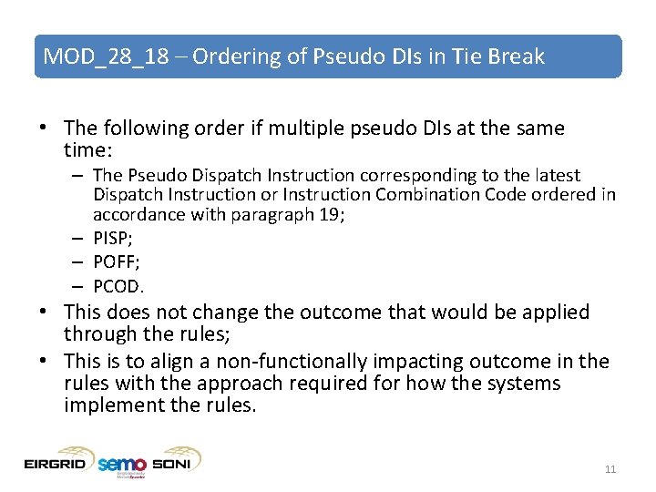 MOD_28_18 – Ordering of Pseudo DIs in Tie Break • The following order if