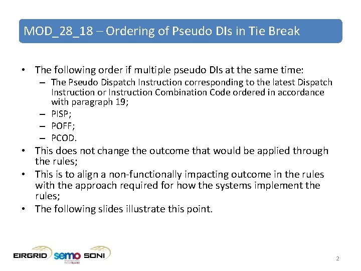 MOD_28_18 – Ordering of Pseudo DIs in Tie Break • The following order if