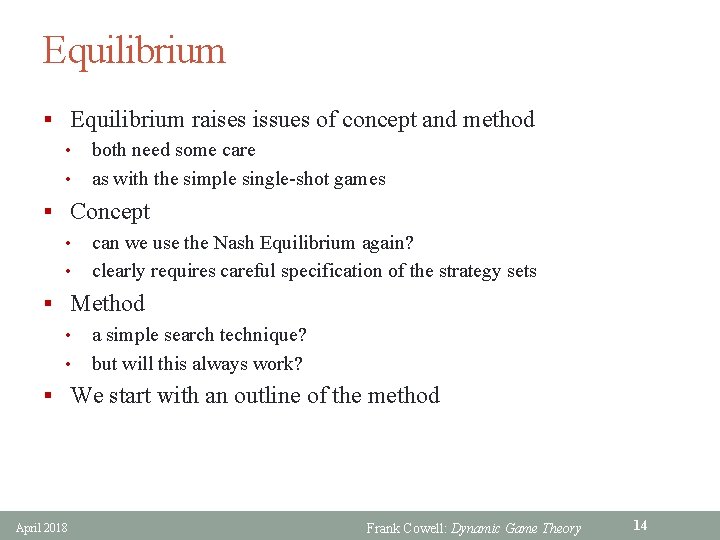 Equilibrium § Equilibrium raises issues of concept and method • both need some care