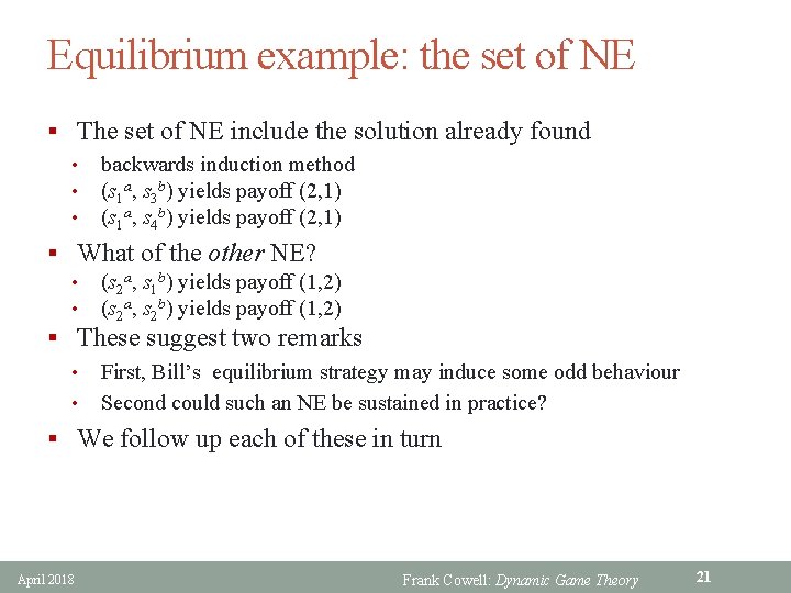 Equilibrium example: the set of NE § The set of NE include the solution