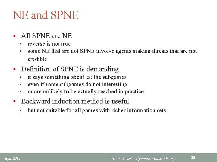NE and SPNE § All SPNE are NE • reverse is not true •