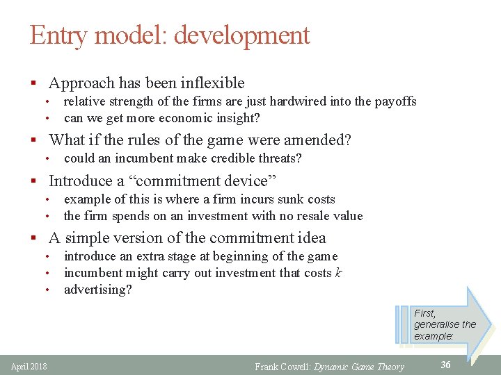 Entry model: development § Approach has been inflexible • relative strength of the firms