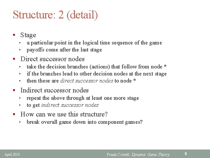 Structure: 2 (detail) § Stage • a particular point in the logical time sequence