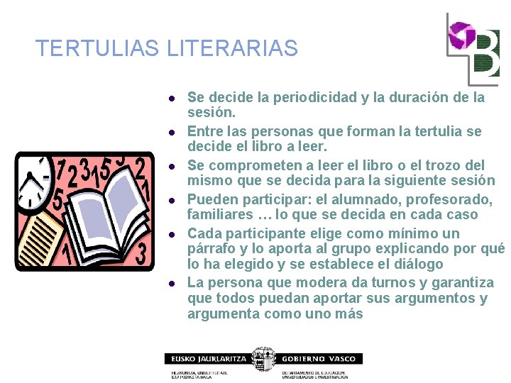 TERTULIAS LITERARIAS l l l Se decide la periodicidad y la duración de la