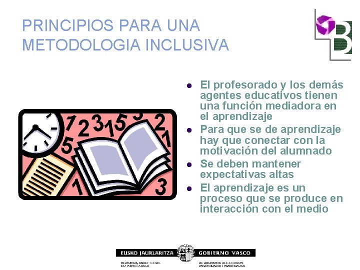 PRINCIPIOS PARA UNA METODOLOGIA INCLUSIVA l l El profesorado y los demás agentes educativos