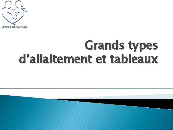 Grands types d’allaitement et tableaux 