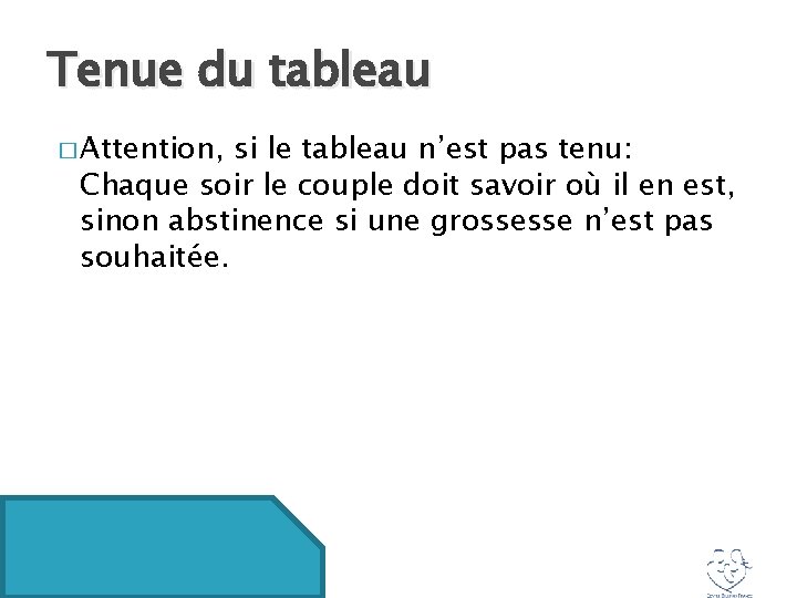 Tenue du tableau � Attention, si le tableau n’est pas tenu: Chaque soir le