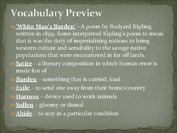 Vocabulary Preview ‘White Man’s Burden’ - A poem by Rudyard Kipling written in 1899.